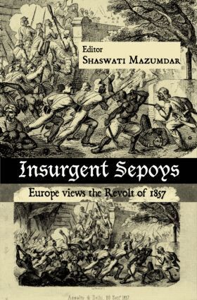 Shaswati Mazumdar - Insurgent Sepoys, Inbunden