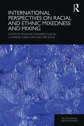 Rosalind Edwards, Suki Ali, Chamion Caballero, Miri Song - International Perspectives on Racial and Ethnic Mixedness and Mixing, Inbunden