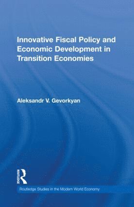 Aleksandr Gevorkyan, USA) Gevorkyan, Aleksandr (Capco - Innovative Fiscal Policy and Economic Development in Transition Economies, Inbunden