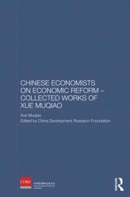 bokomslag Chinese Economists on Economic Reform - Collected Works of Xue Muqiao