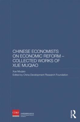 Chinese Economists on Economic Reform - Collected Works of Xue Muqiao 1