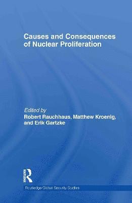 Causes and Consequences of Nuclear Proliferation 1