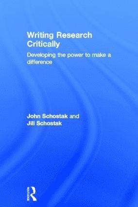 John Schostak, Jill Schostak, UK) Schostak, Jill (University of East Anglia - Writing Research Critically, Inbunden