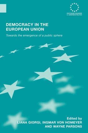 Liana Giorgi, Ingmar von Homeyer, Wayne Parsons - Democracy in the European Union, Häftad