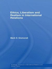 bokomslag Ethics, Liberalism and Realism in International Relations