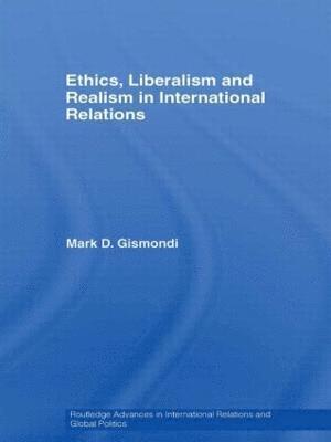bokomslag Ethics, Liberalism and Realism in International Relations