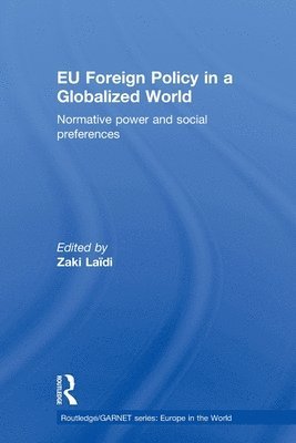 Zaki Laïdi, France) Laidi, Zaki (Sciences Po, Paris - EU Foreign Policy in a Globalized World, Häftad