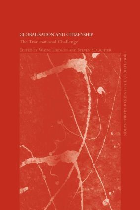 Wayne Hudson, Steven Slaughter - Globalisation and Citizenship, Häftad