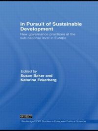 bokomslag In Pursuit of Sustainable Development: New Governance Practices at the Sub-National Level in Europe