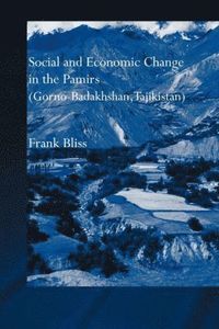 bokomslag Social and Economic Change in the Pamirs (Gorno-Badakhshan, Tajikistan)