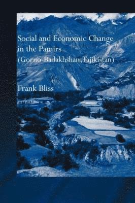 Social and Economic Change in the Pamirs (Gorno-Badakhshan, Tajikistan) 1