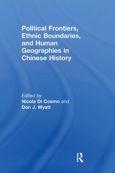 bokomslag Political Frontiers, Ethnic Boundaries and Human Geographies in Chinese History