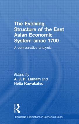 The Evolving Structure of the East Asian Economic System since 1700 1