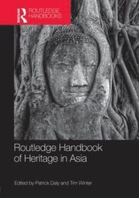 bokomslag Routledge Handbook of Heritage in Asia
