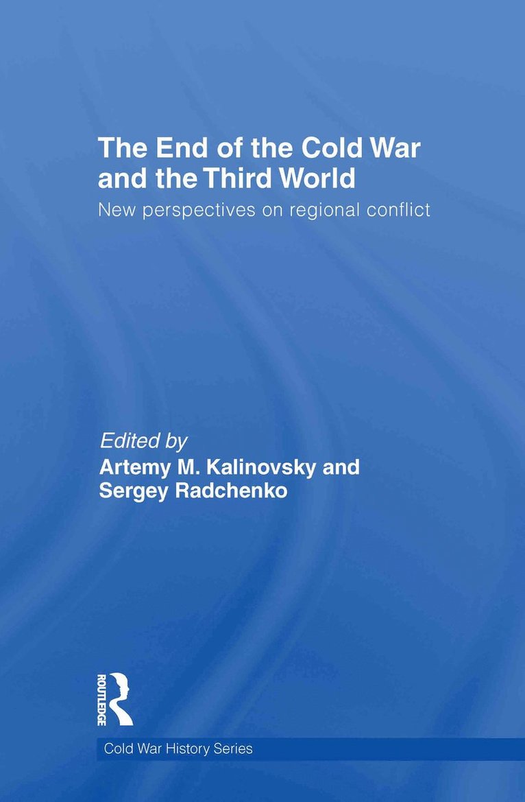 Artemy Kalinovsky, Sergey Radchenko, the Netherlands) Kalinovsky, Artemy (University of Amsterdam, China) Radchenko, Sergey (The University of Nottigham - End of the Cold War and The Third World, Inbunden