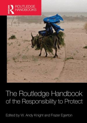 W. Andy Knight, Frazer Egerton - Routledge Handbook of the Responsibility to Protect, Inbunden