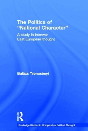 Balázs Trencsényi - Politics of National Character, Inbunden