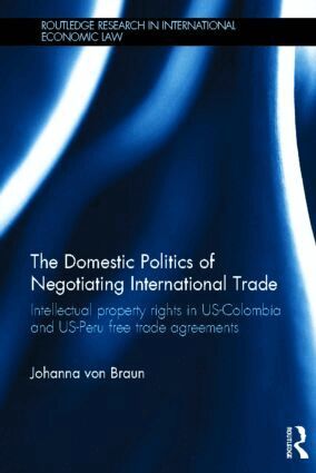 Johanna von Braun - Domestic Politics of Negotiating International Trade, Inbunden