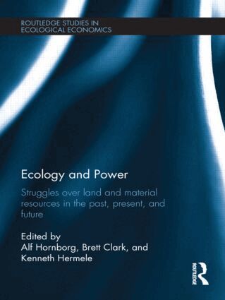 Alf Hornborg, Brett Clark, Kenneth Hermele - Ecology and Power, Inbunden