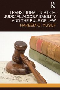 bokomslag Transitional Justice, Judicial Accountability and the Rule of Law