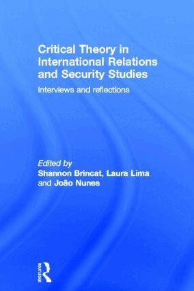 Shannon Brincat, Laura Lima, Joao Nunes - Critical Theory in International Relations and Security Studies, Inbunden