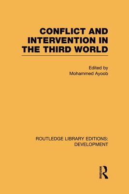 Mohammed Ayoob - Conflict Intervention in the Third World, Inbunden