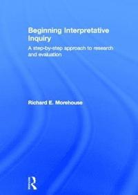 bokomslag Beginning Interpretative Inquiry