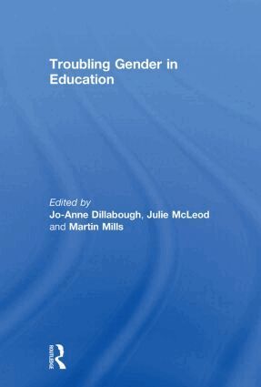 Jo-Anne Dillabough, Julie McLeod, Martin Mills - Troubling Gender in Education, Häftad