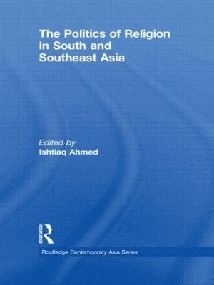 Ishtiaq Ahmed, Sweden) Ahmed, Ishtiaq (Stockholm University - Politics of Religion in South and Southeast Asia, Inbunden