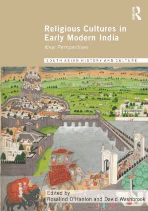 Rosalind O'Hanlon, David Washbrook - Religious Cultures in Early Modern India, Inbunden