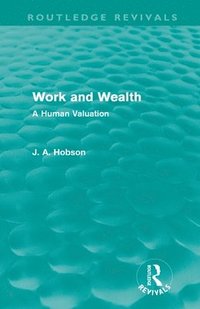 bokomslag Work and Wealth (Routledge Revivals)