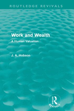 J. A. Hobson - Work and Wealth (Routledge Revivals), Häftad