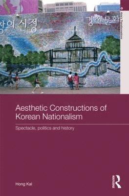 Aesthetic Constructions of Korean Nationalism 1