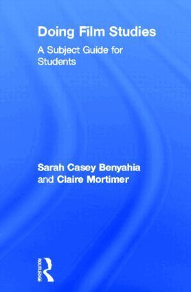 Sarah Casey Benyahia, Claire Mortimer - Doing Film Studies, Inbunden