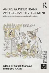 bokomslag Andre Gunder Frank and Global Development