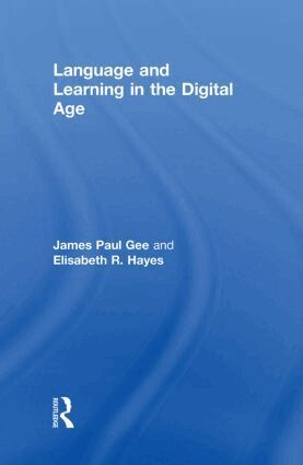 James Paul Gee, Elisabeth R. Hayes - Language and Learning in the Digital Age, Inbunden