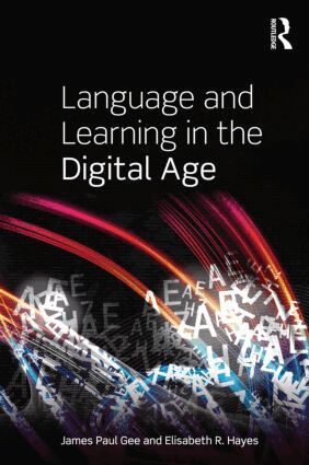 James Paul Gee, Elisabeth R. Hayes - Language and Learning in the Digital Age, Häftad