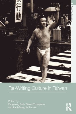 Fang-Long Shih, Stuart Thompson, Paul Tremlett - Re-writing Culture in Taiwan, Häftad