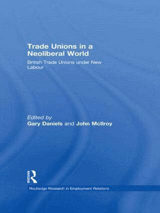 Gary Daniels, John McIlroy - Trade Unions in a Neoliberal World, Häftad