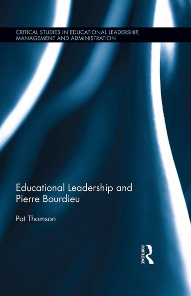 Pat Thomson - Educational Leadership and Pierre Bourdieu, Inbunden