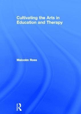 Cultivating the Arts in Education and Therapy 1