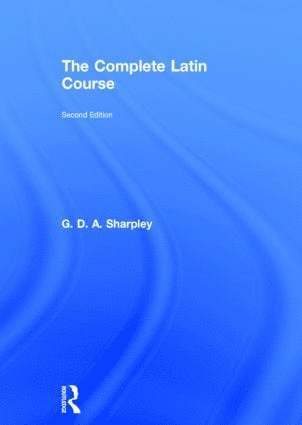 G D A Sharpley, G. D. a. Sharpley - Complete Latin Course, Inbunden