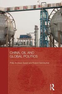 bokomslag China, Oil and Global Politics