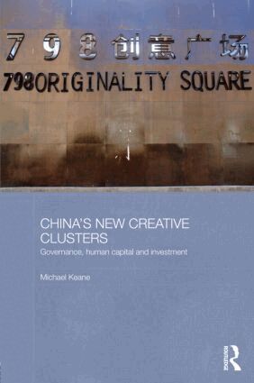 Michael Keane - China's New Creative Clusters, Inbunden