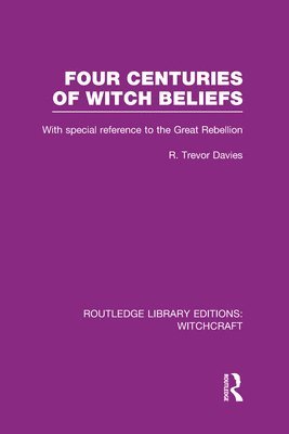 Four Centuries of Witch Beliefs (RLE Witchcraft) 1