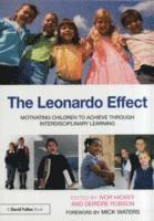 bokomslag The Leonardo Effect: Motivating Children To Achieve Through Interdisciplinary Learning