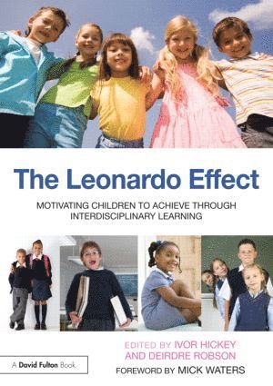 bokomslag Leonardo Effect: Motivating Children To Achieve Through Interdisciplinary Learning