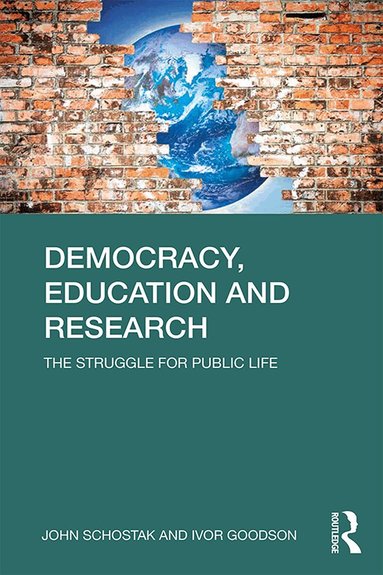 John Schostak, Ivor F. Goodson - Democracy, Education and Research, Inbunden