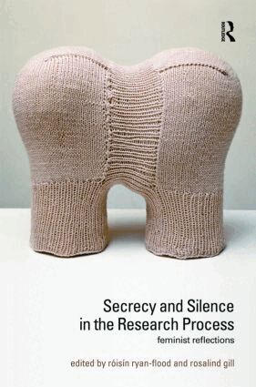 Róisín Ryan-Flood, Rosalind Gill - Secrecy and Silence in the Research Process, Häftad