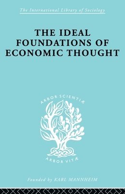 bokomslag The Ideal Foundations of Economic Thought